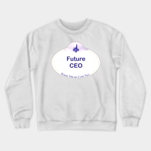 WDW Name Tag- Future CEO Crewneck Sweatshirt